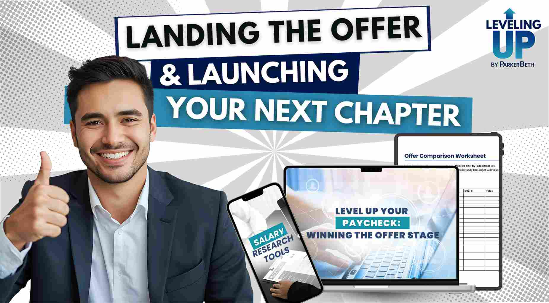 Landing the Offer & Launching Your Next Chapter - Parkerbeth